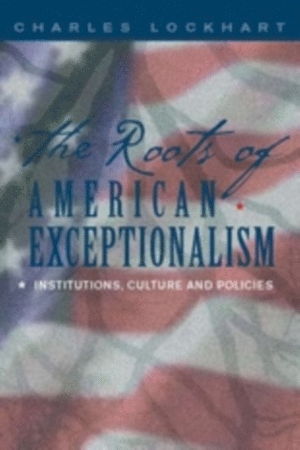 C. - Roots of American Exceptionalism, E-bok