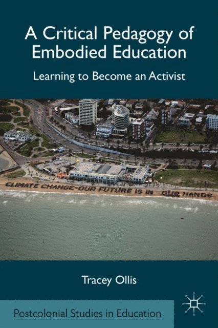 T. Ollis - Critical Pedagogy of Embodied Education, E-bok