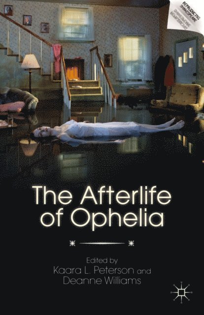 Deanne Williams, K. Peterson - Afterlife of Ophelia, E-bok