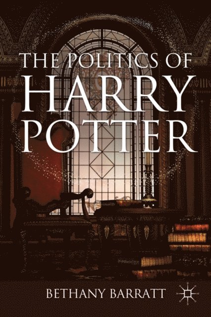 B. Barratt - Politics of Harry Potter, E-bok