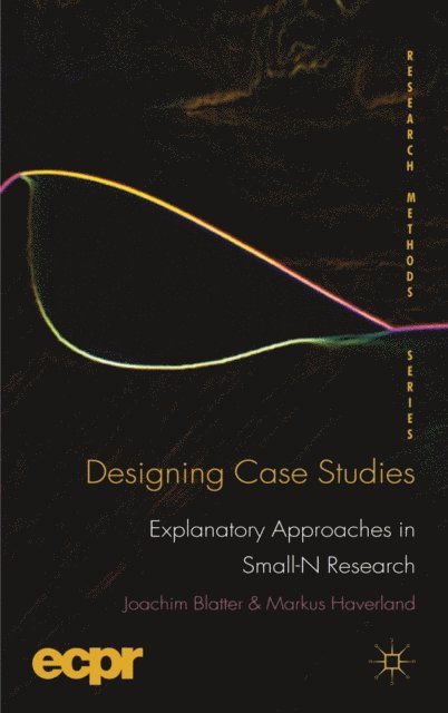 M. Haverland, J. Blatter - Designing Case Studies, E-bok