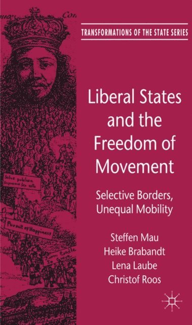 Christof Roos, L. Laube, H. Brabandt, Steffen Mau - Liberal States and the Freedom of Movement, E-bok