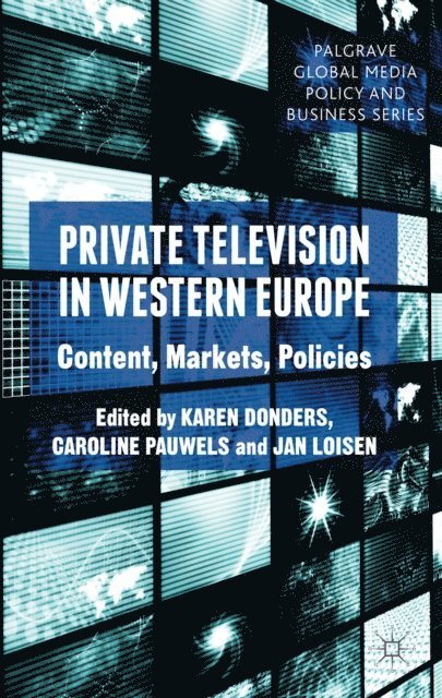 J. Loisen, C. Pauwels, K. Donders - Private Television in Western Europe, E-bok