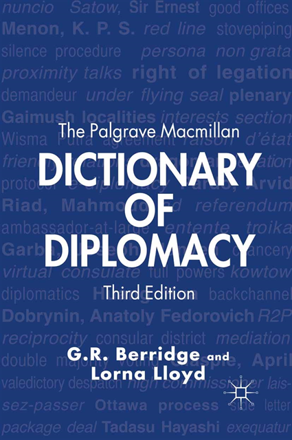 L. Lloyd, G. Berridge - Palgrave Macmillan Dictionary of Diplomacy, E-bok