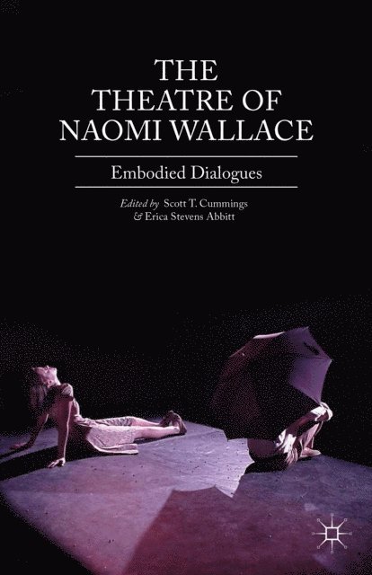 Erica Stevens Abbitt, Scott T. Cummings, E. Stevens Abbitt - Theatre of Naomi Wallace, E-bok