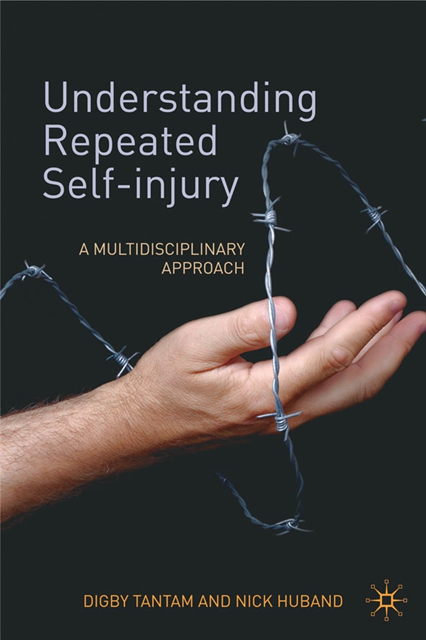 Digby Tantam, Nick Huband - Understanding Repeated Self-Injury, E-bok