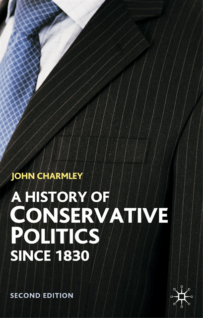 John Charmley - History of Conservative Politics Since 1830, E-bok