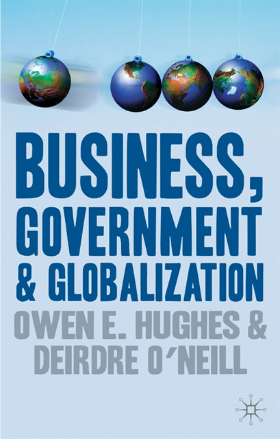 Owen E. Hughes, Deirdre O'Neill - Business, Government and Globalization, E-bok