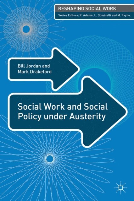 Bill Jordan, Mark Drakeford - Social Work and Social Policy under Austerity, E-bok