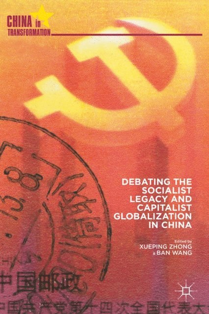 B. Wang, X. Zhong - Debating the Socialist Legacy and Capitalist Globalization in China, E-bok