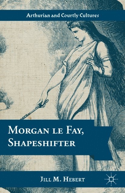 Jill M. Hebert - Morgan le Fay, Shapeshifter, E-bok