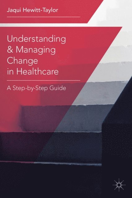 Jaqui Hewitt-Taylor - Understanding and Managing Change in Healthcare, E-bok. Tillgänglighet: Lägg i varukorg