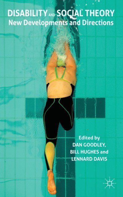 L. Davis, B. Hughes, D. Goodley - Disability and Social Theory, E-bok