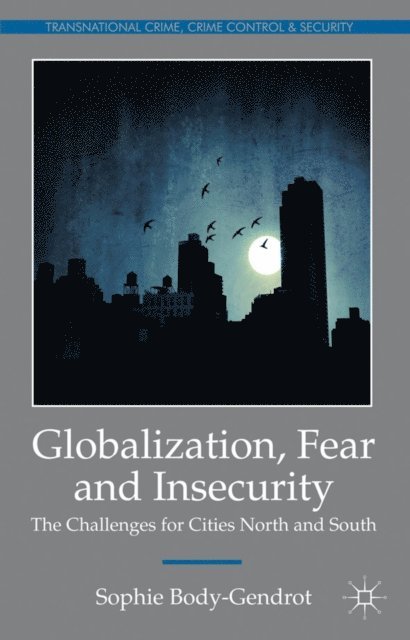 S. Body-Gendrot - Globalization, Fear and Insecurity, E-bok