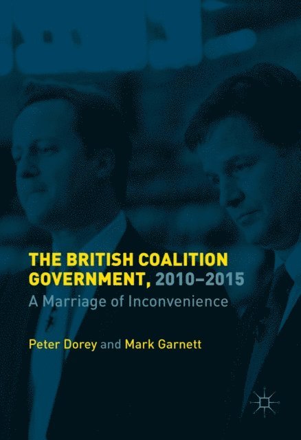 Mark Garnett, Peter Dorey - British Coalition Government, 2010-2015, E-bok
