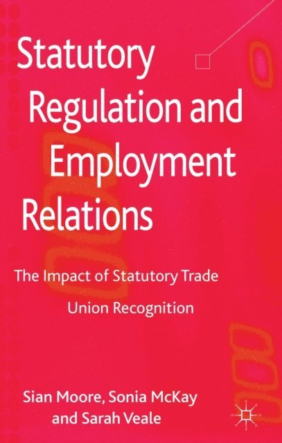S. Veale, S. McKay, S. Moore - Statutory Regulation and Employment Relations, E-bok