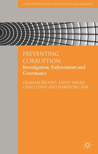 H. Kim, C. Lewis, D. Walsh, G. Brooks - Preventing Corruption, E-bok
