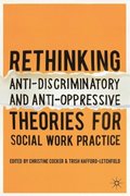 Rethinking Anti-Discriminatory and Anti-Oppressive Theories for Social Work Practice