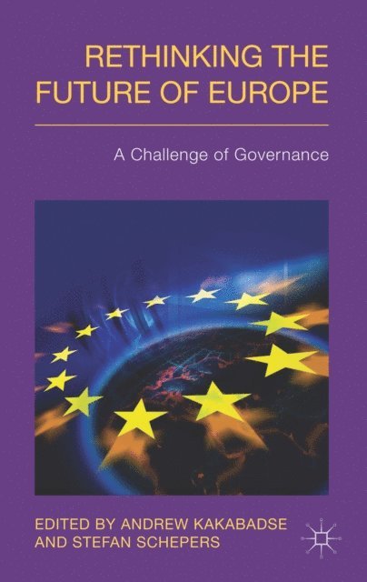 Stefan Schepers, A. Kakabadse - Rethinking the Future of Europe, E-bok
