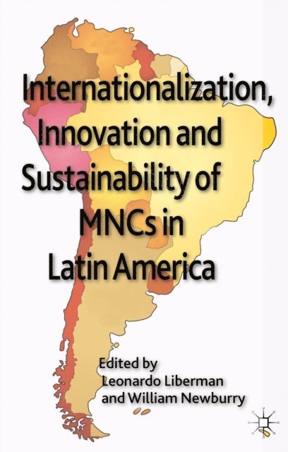 W. Newburry, L. Liberman - Internationalization, Innovation and Sustainability of MNCs in Latin America, E-bok