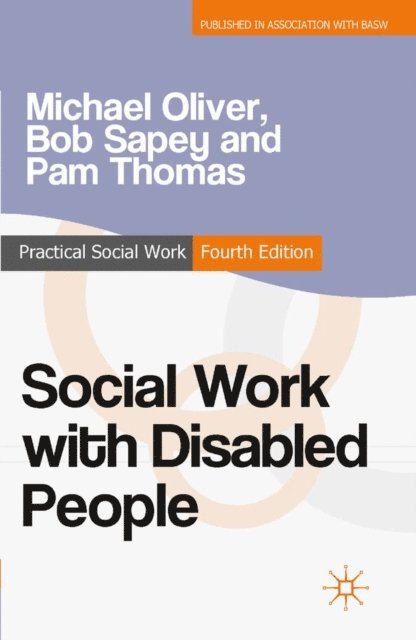 Michael Oliver, Bob Sapey, Pam Thomas - Social Work with Disabled People, E-bok