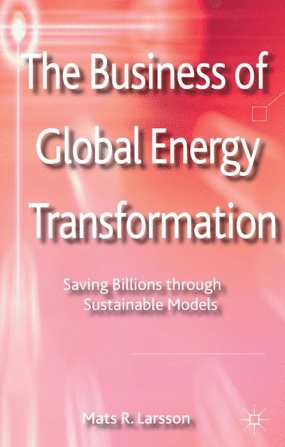 M. Larsson - Business of Global Energy Transformation, E-bok
