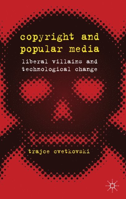 T. Cvetkovski - Copyright and Popular Media, E-bok
