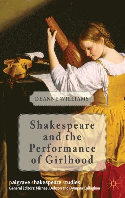 D. Williams - Shakespeare and the Performance of Girlhood, E-bok