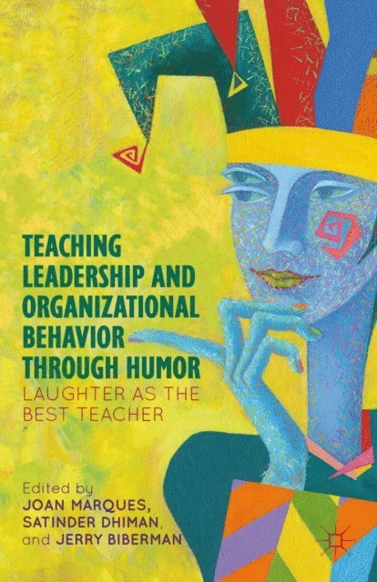 J. Biberman, S. Dhiman, J. Marques - Teaching Leadership and Organizational Behavior through Humor, E-bok
