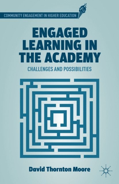 D. Moore - Engaged Learning in the Academy, E-bok