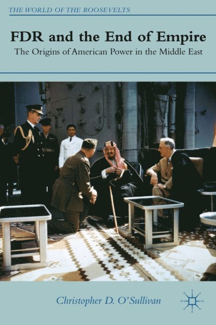 C. O'Sullivan - FDR and the End of Empire, E-bok