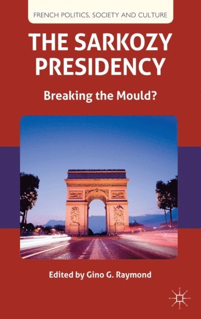 G. Raymond - Sarkozy Presidency, E-bok