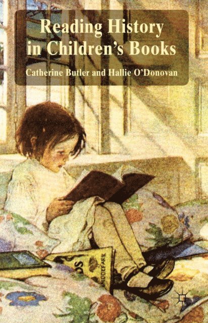 Hallie O'Donovan, Catherine Butler - Reading History in Children's Books, E-bok