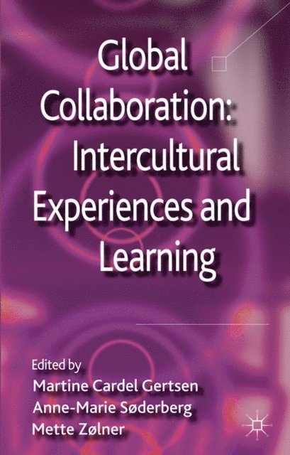 Martine Cardel Gertsen, M. Zolner, A. Soderberg - Global Collaboration: Intercultural Experiences and Learning, E-bok