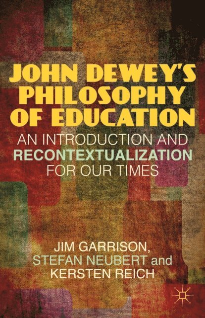 K. Reich, S. Neubert, J. Garrison - John Dewey's Philosophy of Education, E-bok