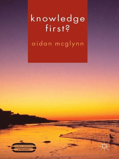 Aidan McGlynn - Knowledge First?, E-bok