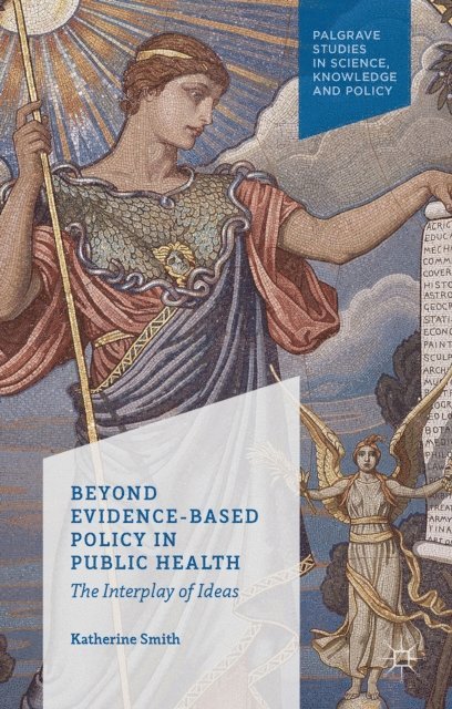 K. Smith - Beyond Evidence Based Policy in Public Health, E-bok