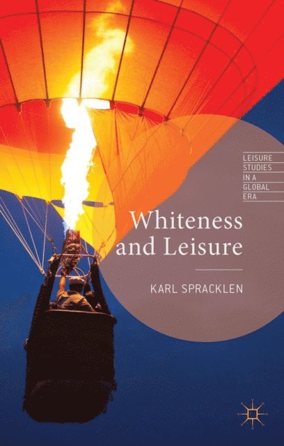 K. Spracklen - Whiteness and Leisure, E-bok
