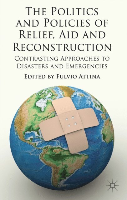 Fulvio Attina - Politics and Policies of Relief, Aid and Reconstruction, E-bok