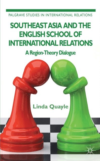 L. Quayle - Southeast Asia and the English School of International Relations, E-bok
