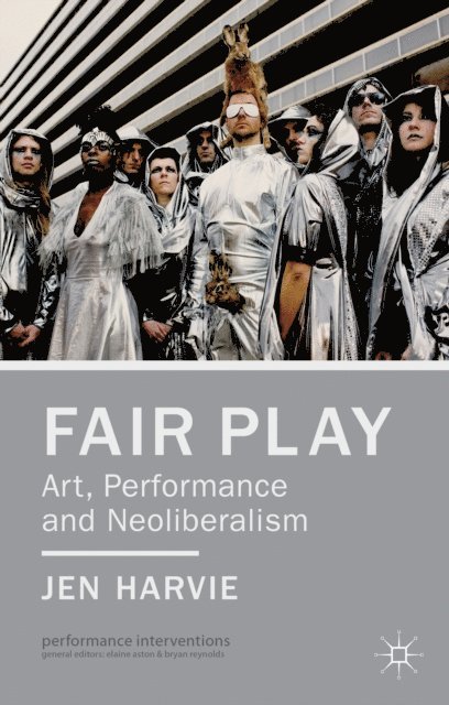 J. Harvie - Fair Play - Art, Performance and Neoliberalism, E-bok