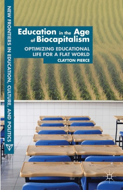 C. Pierce - Education in the Age of Biocapitalism, E-bok