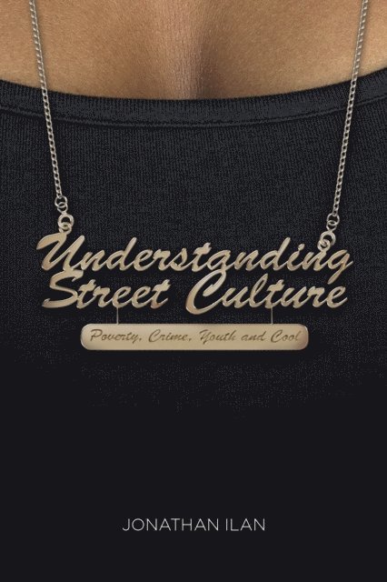 Jonathan Ilan - Understanding Street Culture, E-bok