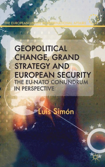 L. Simon - Geopolitical Change, Grand Strategy and European Security, E-bok