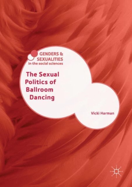 Vicki Harman - Sexual Politics of Ballroom Dancing, E-bok
