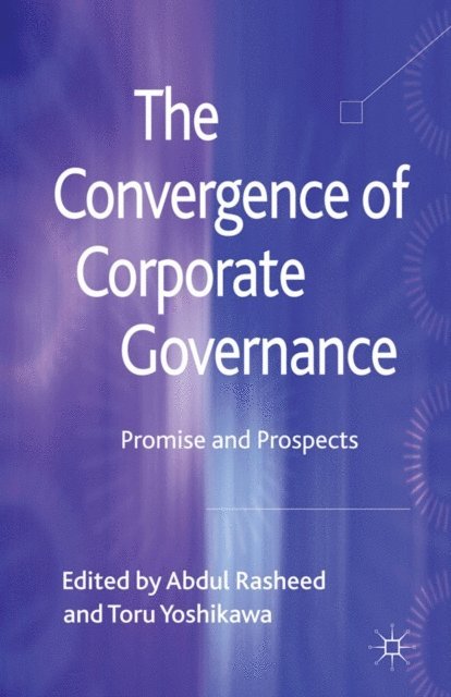 Toru Yoshikawa, Abdul Rasheed - Convergence of Corporate Governance, E-bok