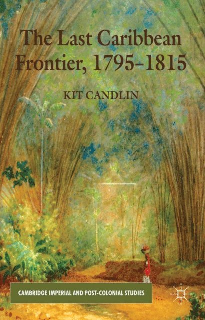K. Candlin - Last Caribbean Frontier, 1795-1815, E-bok