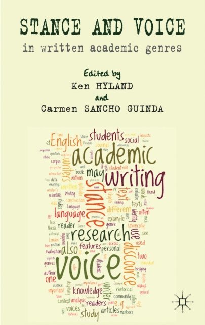 Carmen Sancho Guinda, C. Sancho Guinda, K. Hyland - Stance and Voice in Written Academic Genres, E-bok