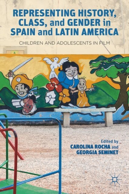 Georgia Seminet, Carolina Rocha - Representing History, Class, and Gender in Spain and Latin America, E-bok