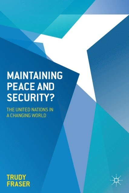 Trudy Fraser - Maintaining Peace and Security?, E-bok